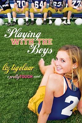 Playing with the Boys : A Pretty Tough Novel