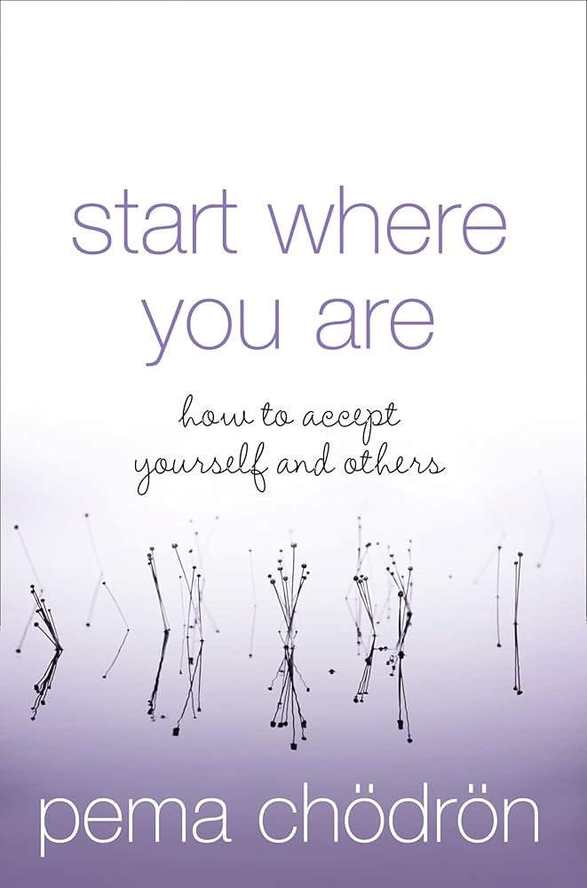 Start Where You Are: A Guide to Compassionate Living Book by Pema Chodron