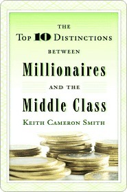 Top 10 Distinctions Between Millionaires and The Middle Class book by Keith Cameron Smith