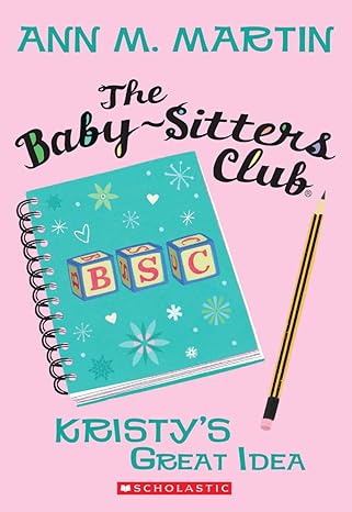 The Baby-Sitters Club #1: Kristy's Great Idea book by Ann M. Martin