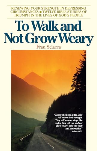 To Walk and Not Grow Weary book by Fran Sciacca