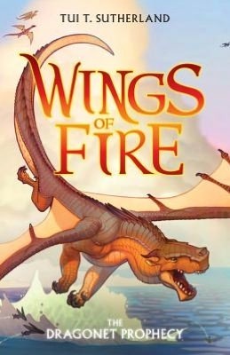 Wings of Fire #1: The Dragonet Prophecy book by book by Tui T. Sutherland