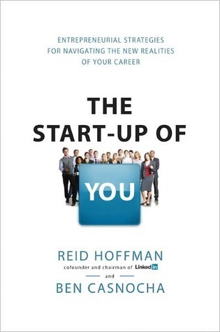 The Startup of You: Adapt to the Future, Invest in Yourself, and Transform Your Career book by Reid Hoffman