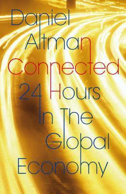 Connected: 24 Hours in the Global Economy book by Daniel Altman