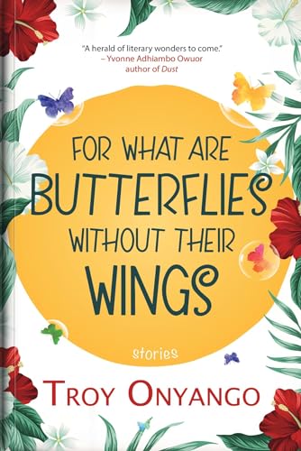 For what are Butterflies Without Their Wings book by Troy Onyango