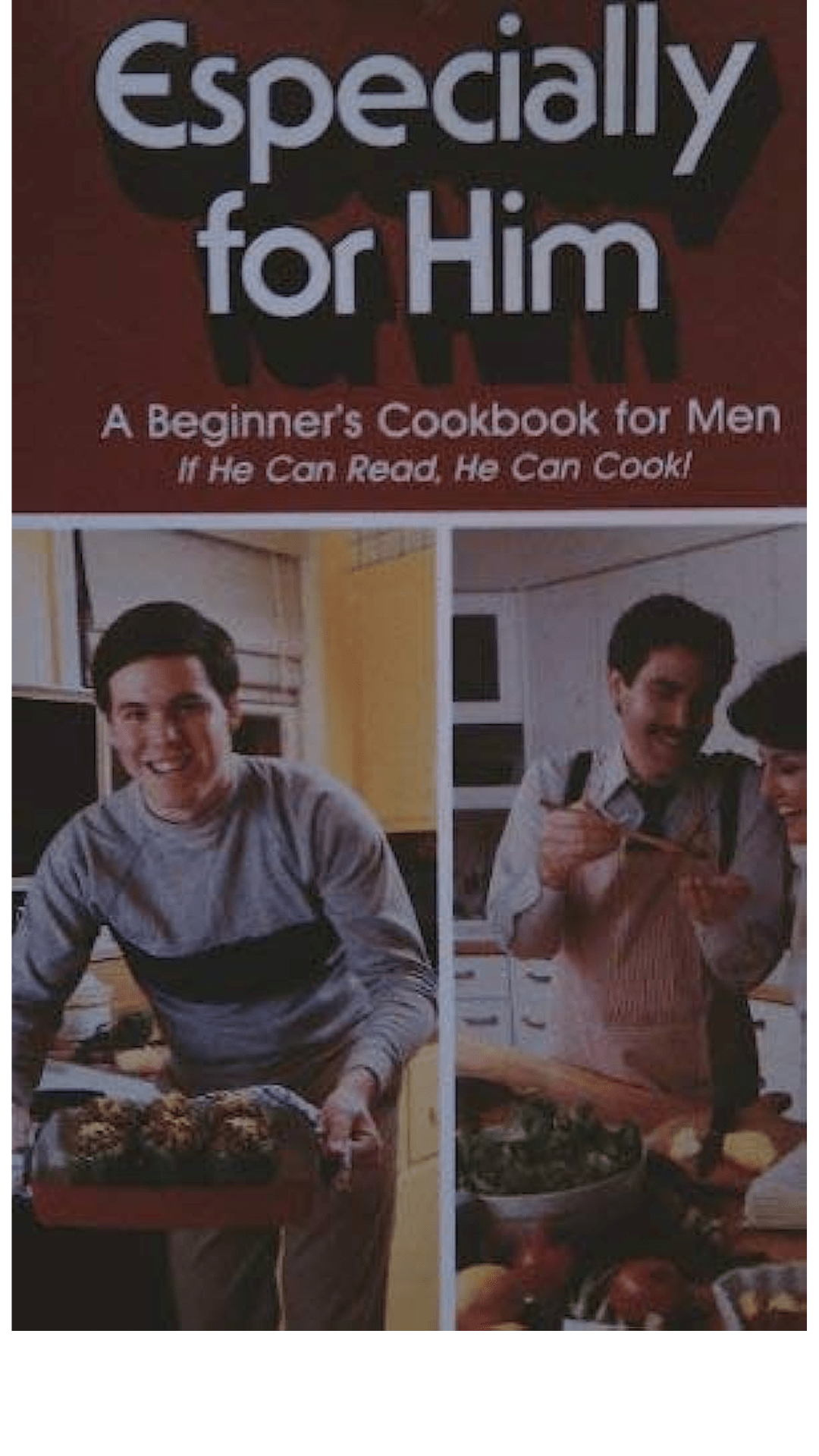 Especially For Him ... A Beginner's Cookbook for Men