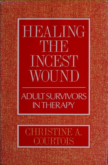 Healing the Incest Wound: Adult Survivors in Therapy