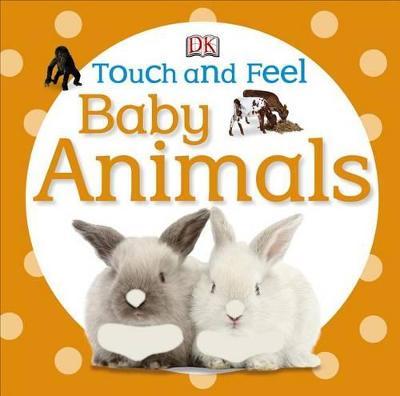Touch and Feel Baby Animals (Board book)