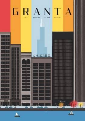 Granta 108: Chicago book by John Freeman
