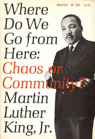 Where Do We Go from Here: Chaos or Community? book by Martin Luther King Jr.