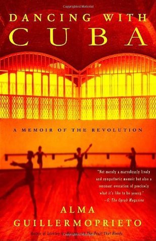 Dancing with Cuba: A Memoir of the Revolution book by Alma Guillermoprieto