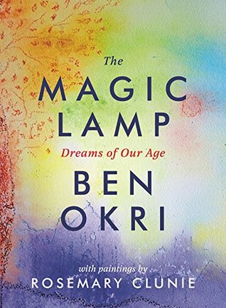 The Magic Lamp: Dreams of Our Age book by Ben Okri