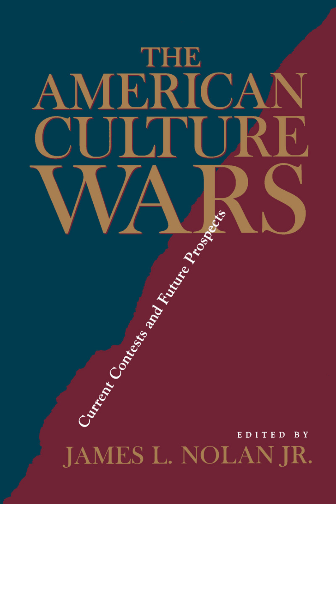 The American Culture Wars: Current Contests and Future Prospects