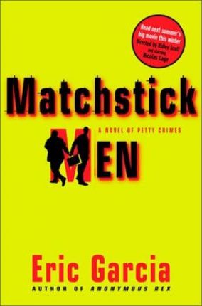 Matchstick Men : A Novel of Petty Crimes