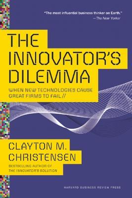 The Innovator's Dilemma: When New Technologies Cause Great Firms to Fail book by Clayton M. Christensen