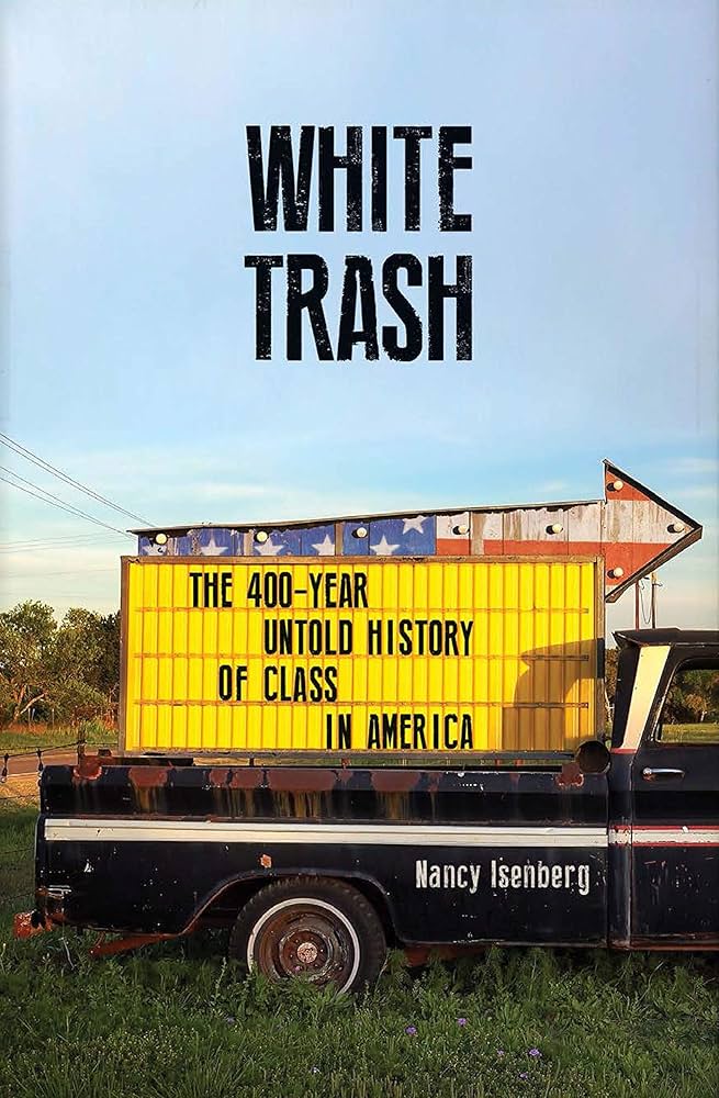 White Trash: The 400-Year Untold History of Class in America book by Nancy Isenberg