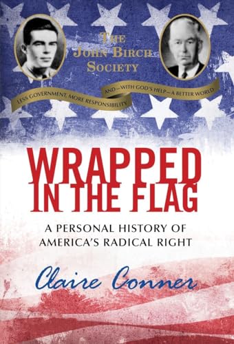 Wrapped in the Flag: A Personal History of America's Radical Right book by Claire Conner