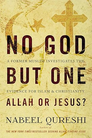 No God but One: Allah or Jesus?: A Former Muslim Investigates the Evidence for Islam and Christianity book by Nabeel Qureshi