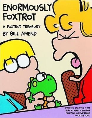 Enormously Foxtrot : A Foxtrot Treasury