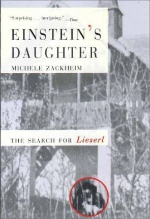 Einstein's Daughter : The Search for Lieserl