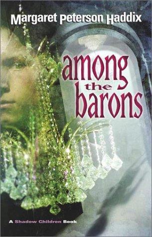 Shadow Children #4: Among the Barons book by Margaret Peterson Haddix