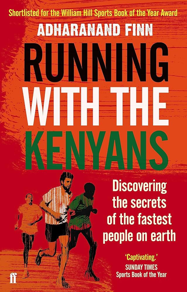 Running with the Kenyans: Passion, Adventure, and the Secrets of the Fastest People on Earth book by Adharanand Finn