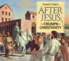 After Jesus: The Triumph of Christianity