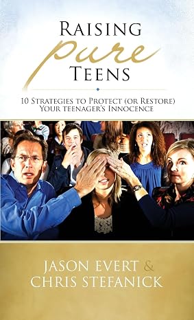 Raising Pure Teens Book By Jason Evert