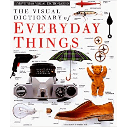The Visual Dictionary of Everyday Things : Eyewitness Visual Dictionaries