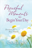 Peaceful Moments to Begin Your Day book by Grace Fox