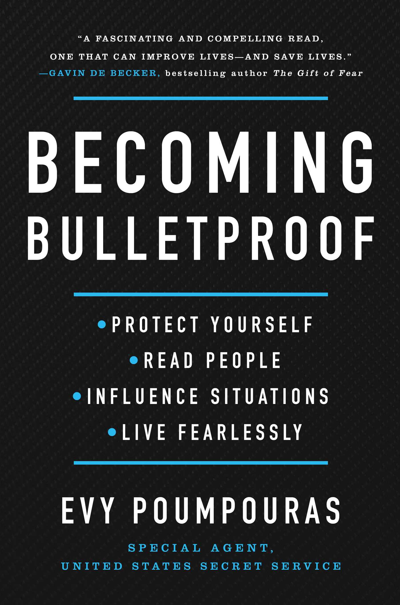 Becoming Bulletproof: Protect Yourself, Read People, Influence Situations, and Live Fearlessly book by Evy Poumpouras