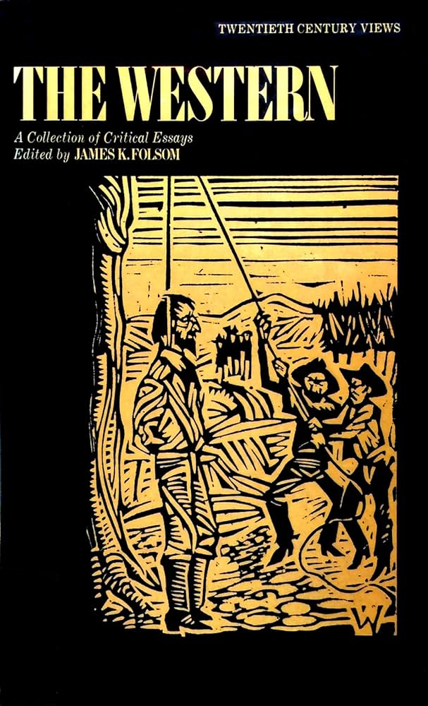 The Western: A Collection of Critical Essays (Twentieth Century Views) by James K. Folsom