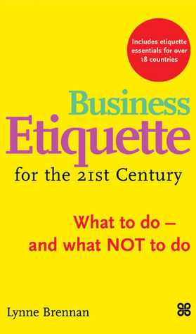 Business Etiquette for the 21st Century: What to Do - and What Not to Do book  by Lynne Brennan