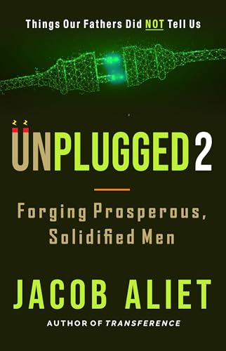 UNPLUGGED 2: Forging Properous, Solidified Men book by Jacob Aliet