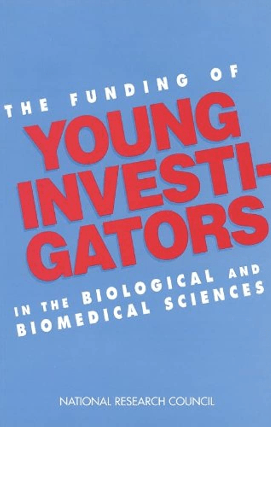 The Funding of Young Investigators in the Biological and Biomedical Sciences