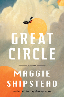 Great Circle: A Read with Jenna Pick book by Maggie Shipstead