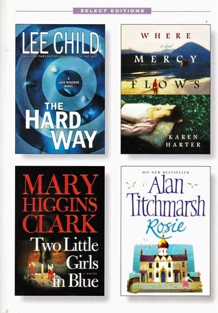 Reader's Digest Select Editions, Volume 287: The Hard Way / Where Mercy Flows / Two Little Girls in Blue / Rosie