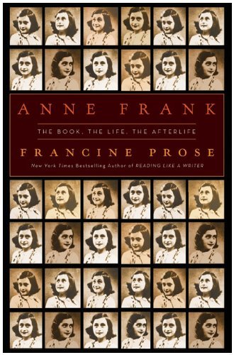 Anne Frank: The Book, the Life, the Afterlife book by Francine Prose