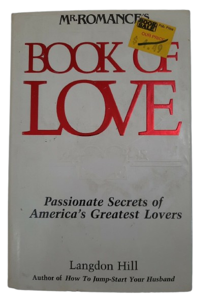 Mr. Romance's Book of Love : Passionate Secrets of America's Greatest Lovers