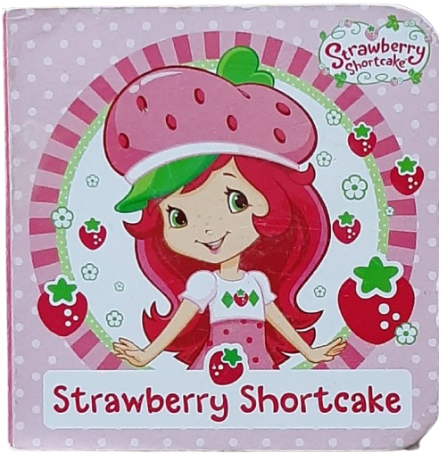 Strawberry Shortcake [Board Book]