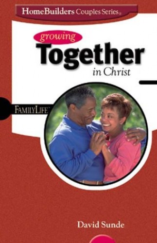 Growing Together in Christ by David Sunde