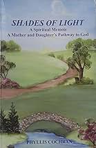 Shades of Light: A Spiritual Memoir, A Mother and Daughter's Pathway to God