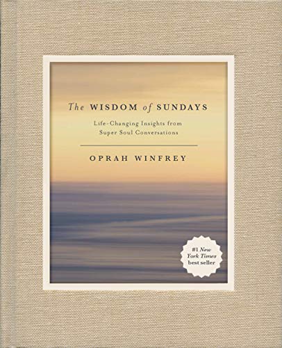 The Wisdom of Sundays: Life-Changing Insights from Super Soul Conversations book by Oprah Winfrey