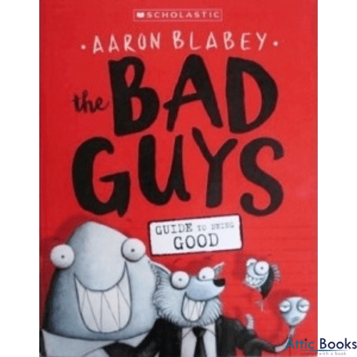 The Bad Guys Guide to Being Good