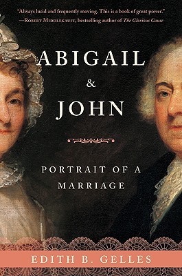 Abigail and John: Portrait of a Marriage book by Edith Gelles