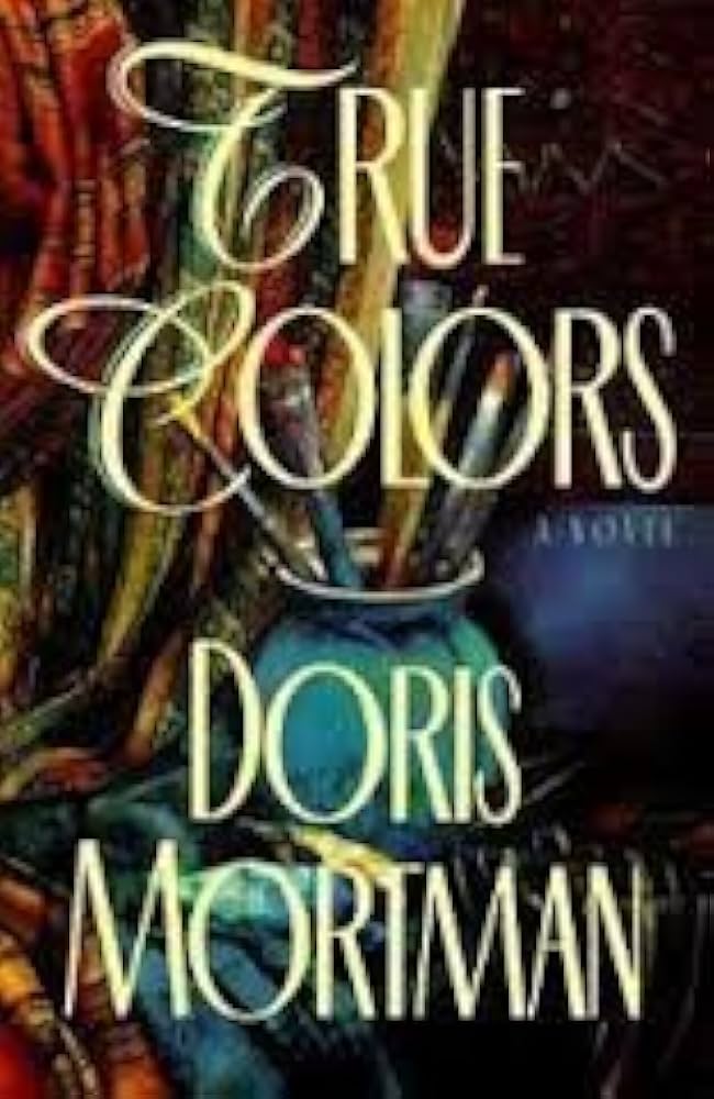 True Colors by Doris Mortman