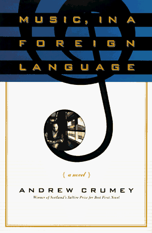 Music, in a Foreign Language book by Andrew Crumey