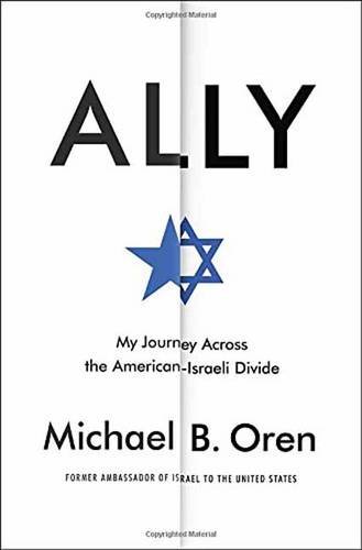 Ally: My Journey Across the American-Israeli Divide book by Michael B. Oren