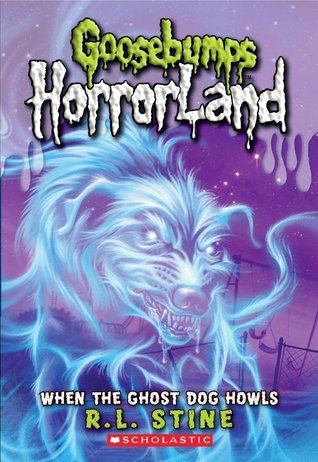 Goosebumps HorrorLand #13: When the Ghost Dog Howls book by R.L. Stine