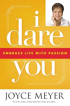 I Dare You: Embrace Life with Passion Book By Joyce Meyer